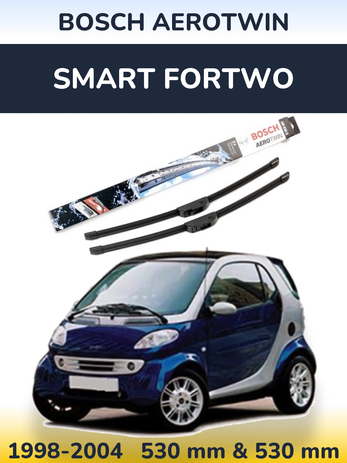 Front wiper blade set BOSCH AeroTwin 530 & 530 мм for Smart Fortwo 1998-2004