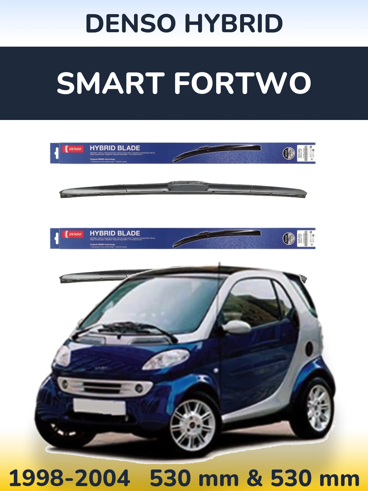 Front wiper blade set Denso Hybrid 530 & 530 мм for Smart Fortwo 1998-2004