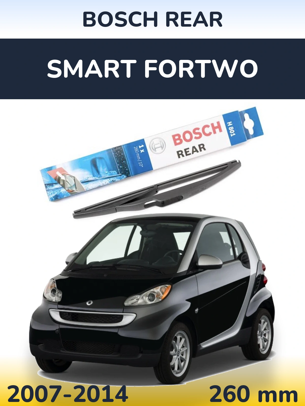 Rear wiper blade BOSCH Rear 260 mm for Smart Fortwo 2007-2014