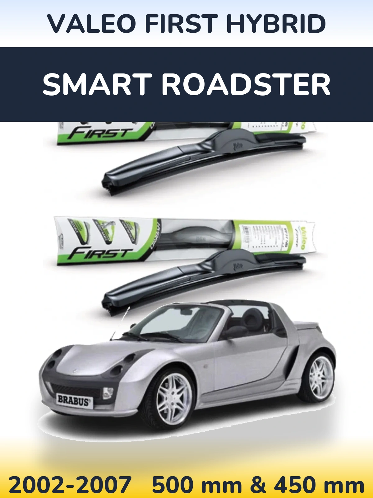 Комплект передніх щіток Valeo First Hybrid 500 & 450 мм для Smart Roadster 2002-2007