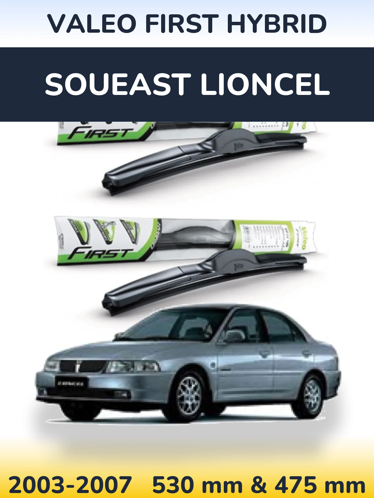 Komplet przednich wycieraczek Valeo First Hybrid 530 & 475 mm do Soueast Lioncel 2003-2007