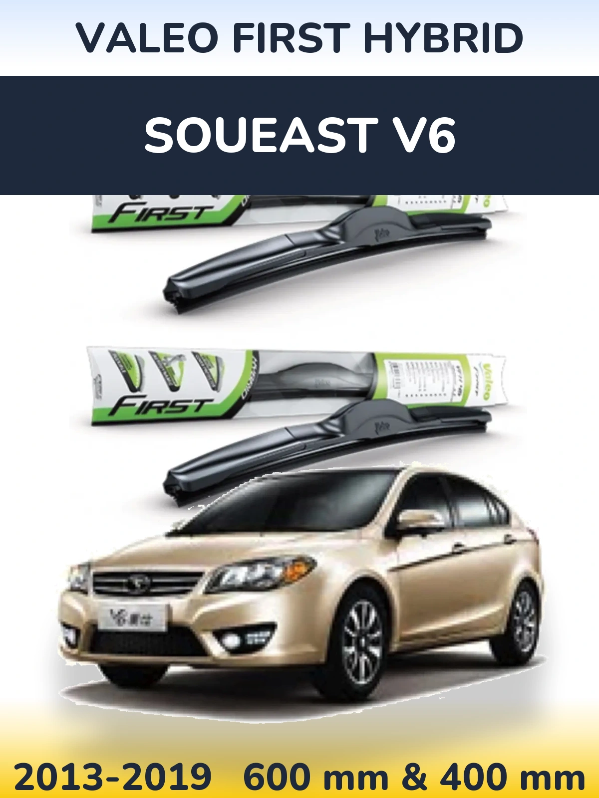 Front wiper blade set Valeo First Hybrid 600 & 400 mm for Soueast V6 2013-2019