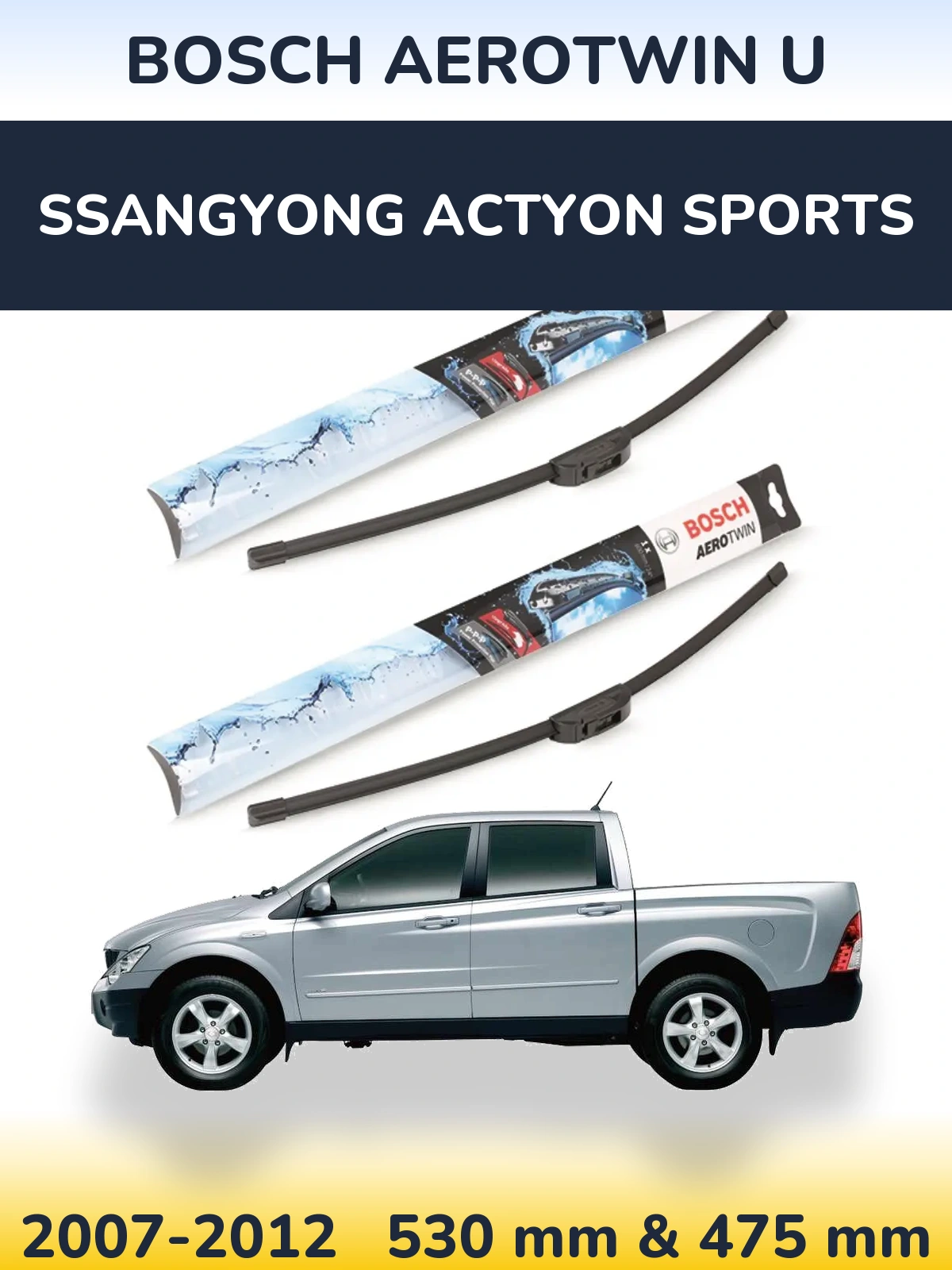 Front wiper blade set BOSCH AeroTwin U 530 & 475 мм for SsangYong Actyon Sports 2007-2012