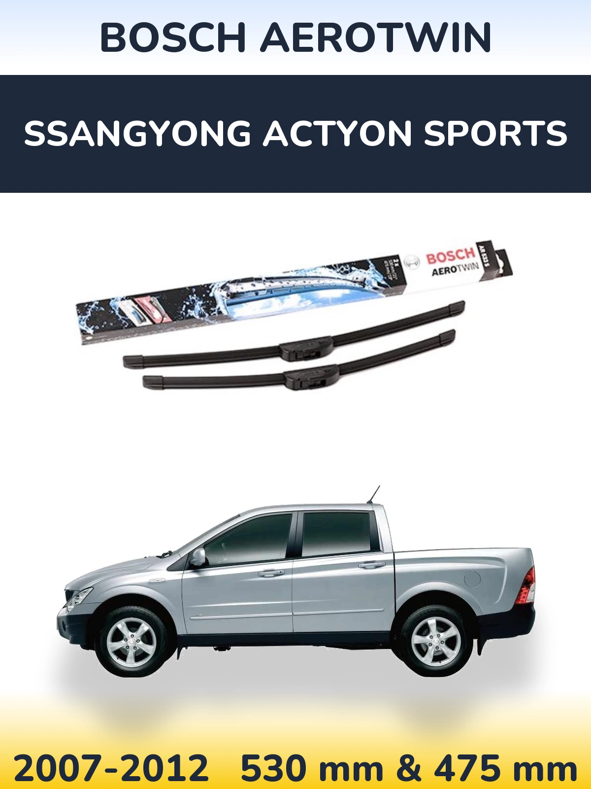 Front wiper blade set BOSCH AeroTwin 530 & 475 мм for SsangYong Actyon Sports 2007-2012