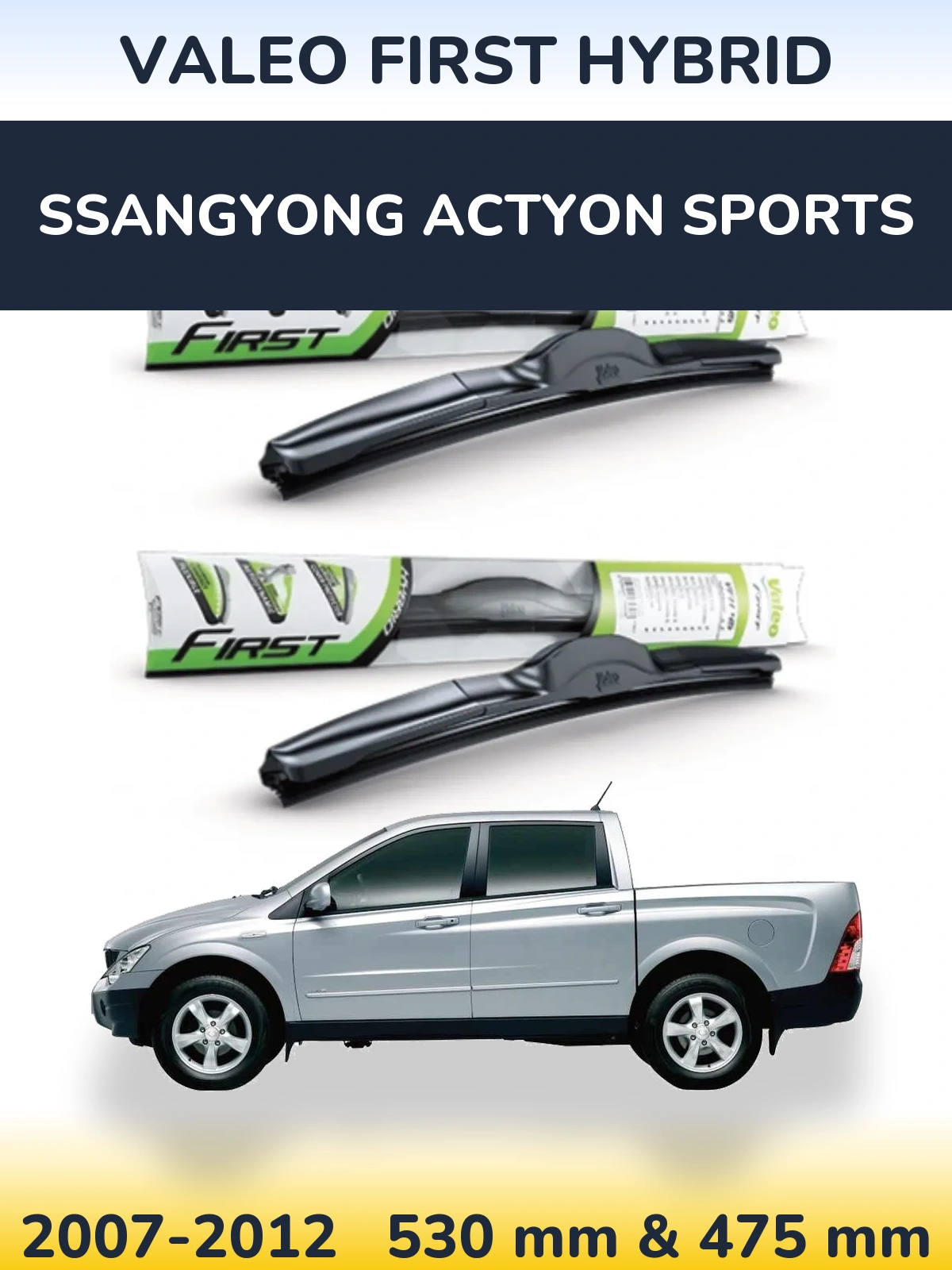 Front wiper blade set Valeo First Hybrid 530 & 475 мм for SsangYong Actyon Sports 2007-2012