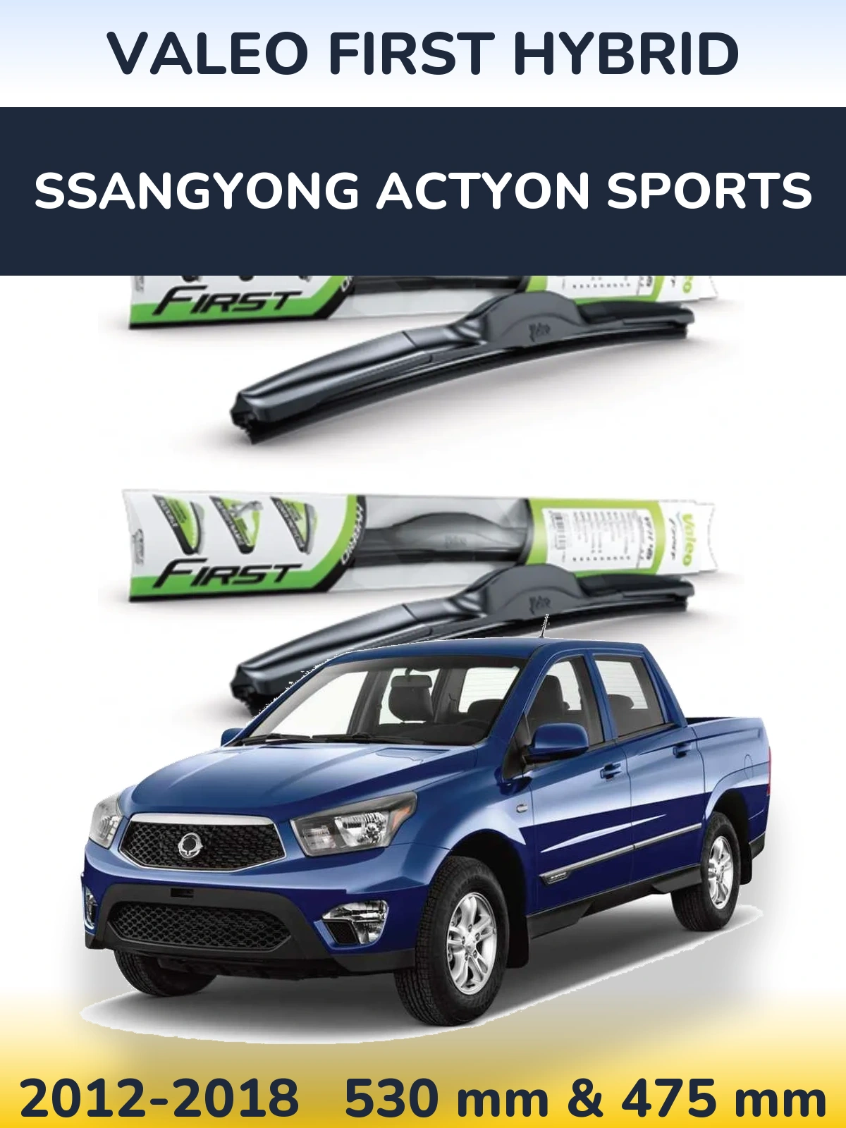 Front wiper blade set Valeo First Hybrid 530 & 475 мм for SsangYong Actyon Sports 2012-2018