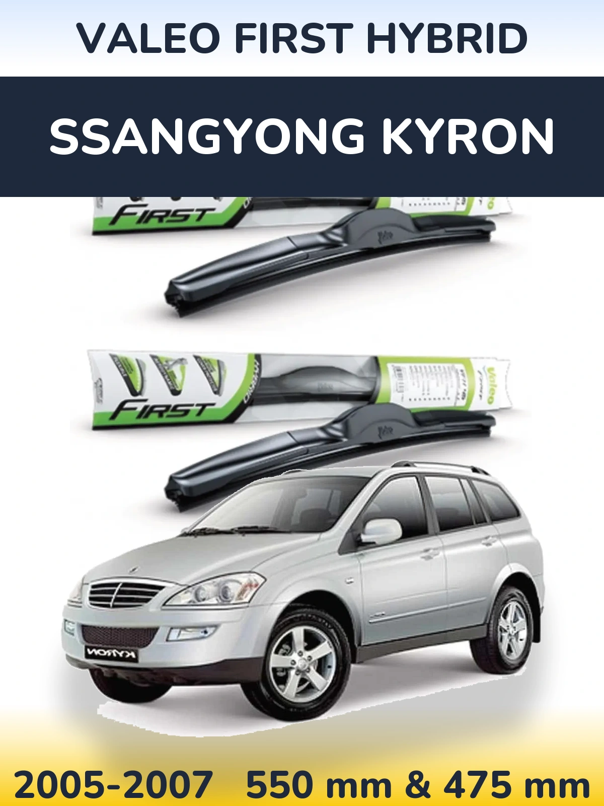 Komplet przednich wycieraczek Valeo First Hybrid 550 & 475 mm do SsangYong Kyron 2005-2007