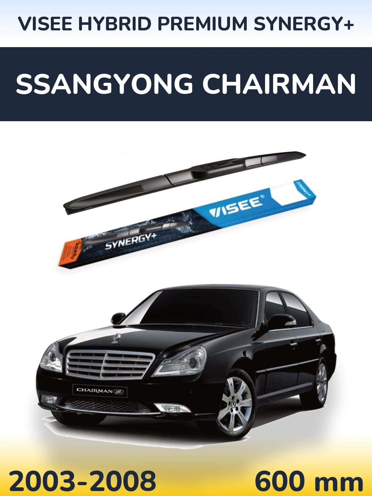 Przednia wycieraczka VISEE HYBRID PREMIUM SYNERGY+ 600 mm do SsangYong Chairman 2003-2008