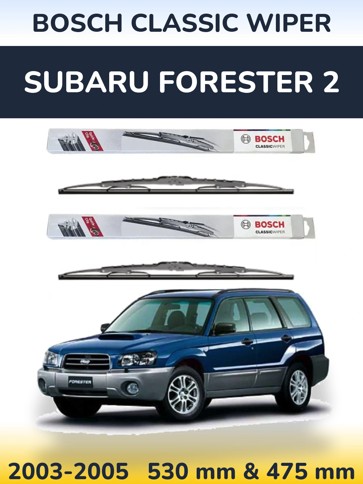 Front wiper blade set BOSCH Classic Wiper 530 & 475 мм for Subaru Forester 2 2003-2005