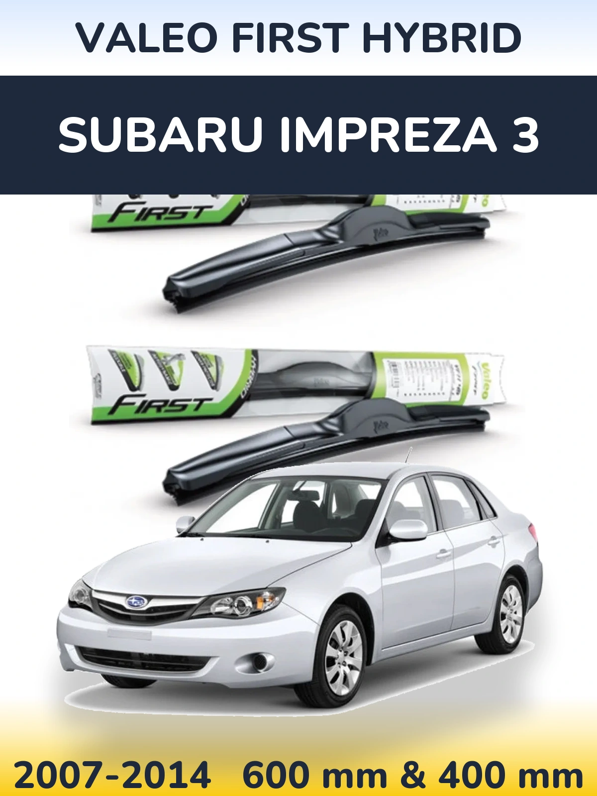 Комплект передніх щіток Valeo First Hybrid 600 & 400 мм для Subaru Impreza 3 2007-2014