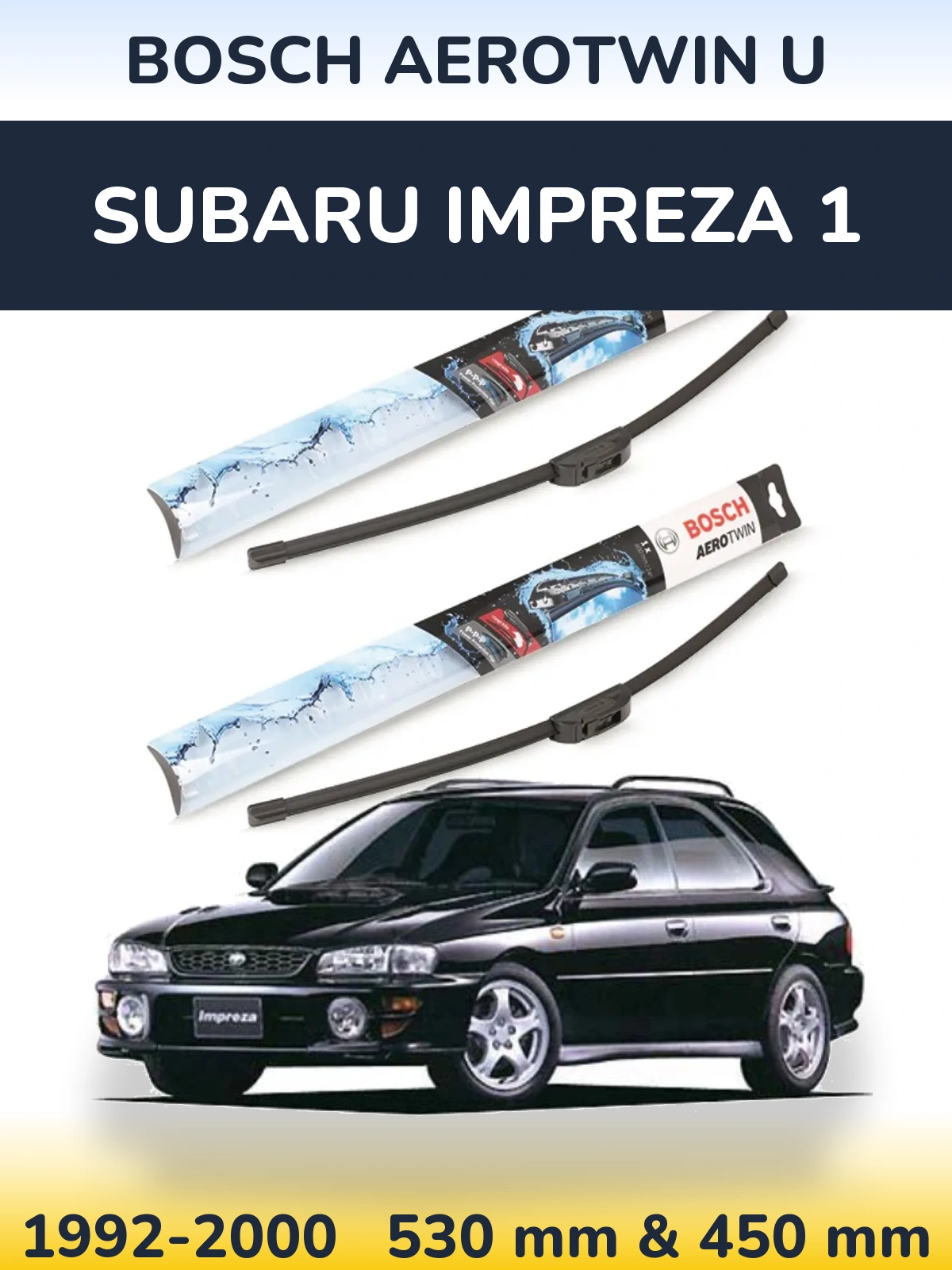 Komplet przednich wycieraczek BOSCH AeroTwin U 530 & 450 mm do Subaru Impreza 1 1992-2000