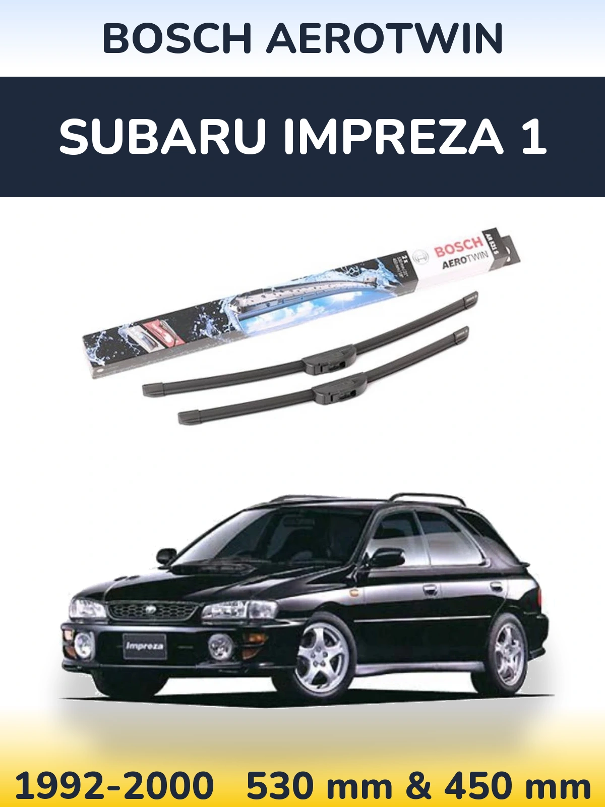 Komplet przednich wycieraczek BOSCH AeroTwin 530 & 450 mm do Subaru Impreza 1 1992-2000