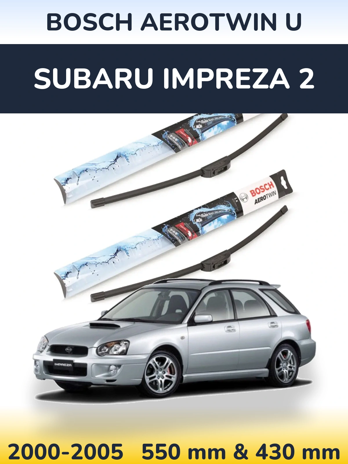 Комплект передніх щіток BOSCH AeroTwin U 550 & 430 мм для Subaru Impreza 2 2000-2005