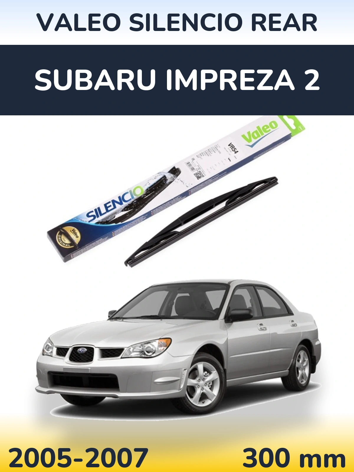 Tylna wycieraczka Valeo Silencio Rear 300 mm do Subaru Impreza 2 2005-2007