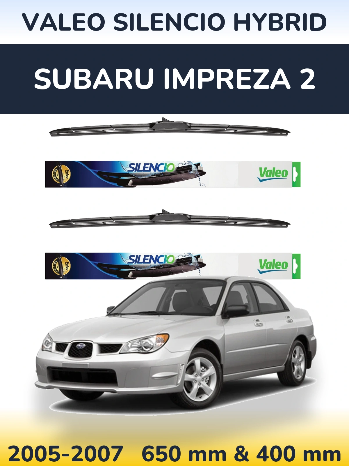 Komplet przednich wycieraczek Valeo Silencio Hybrid 650 & 400 mm do Subaru Impreza 2 2005-2007
