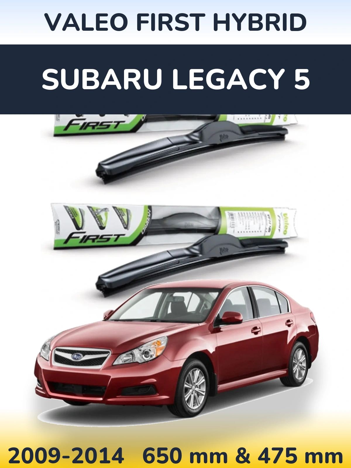 Front wiper blade set Valeo First Hybrid 650 & 475 mm for Subaru Legacy 5 2009-2014