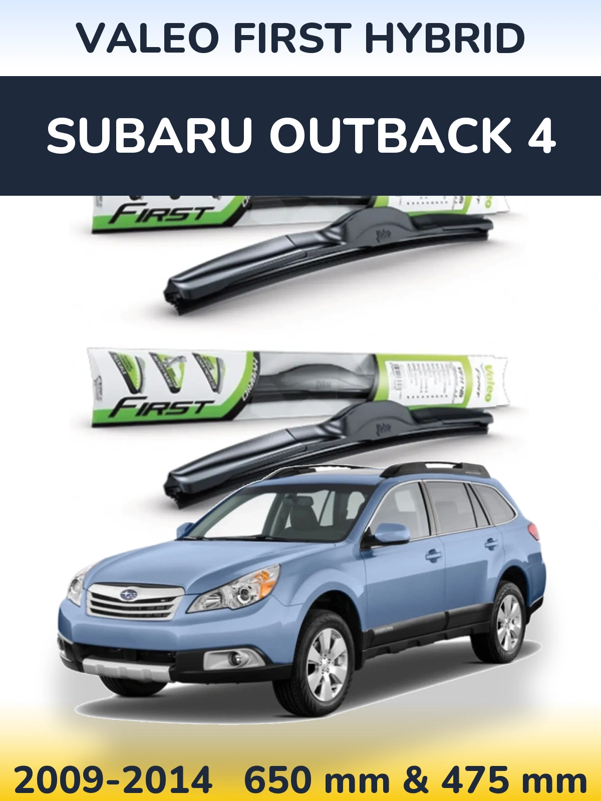 Front wiper blade set Valeo First Hybrid 650 & 475 mm for Subaru Outback 4 2009-2014