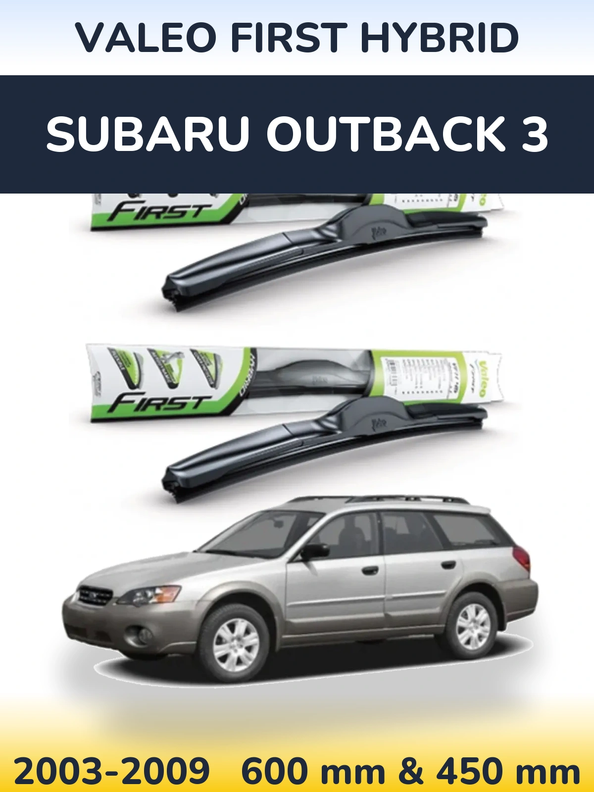 Front wiper blade set Valeo First Hybrid 600 & 450 mm for Subaru Outback 3 2003-2009