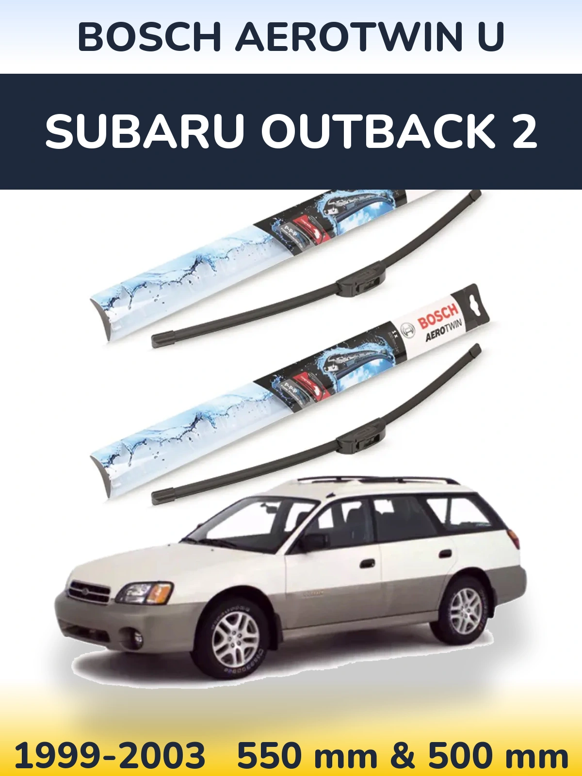 Front wiper blade set BOSCH AeroTwin U 550 & 500 mm for Subaru Outback 2 1999-2003