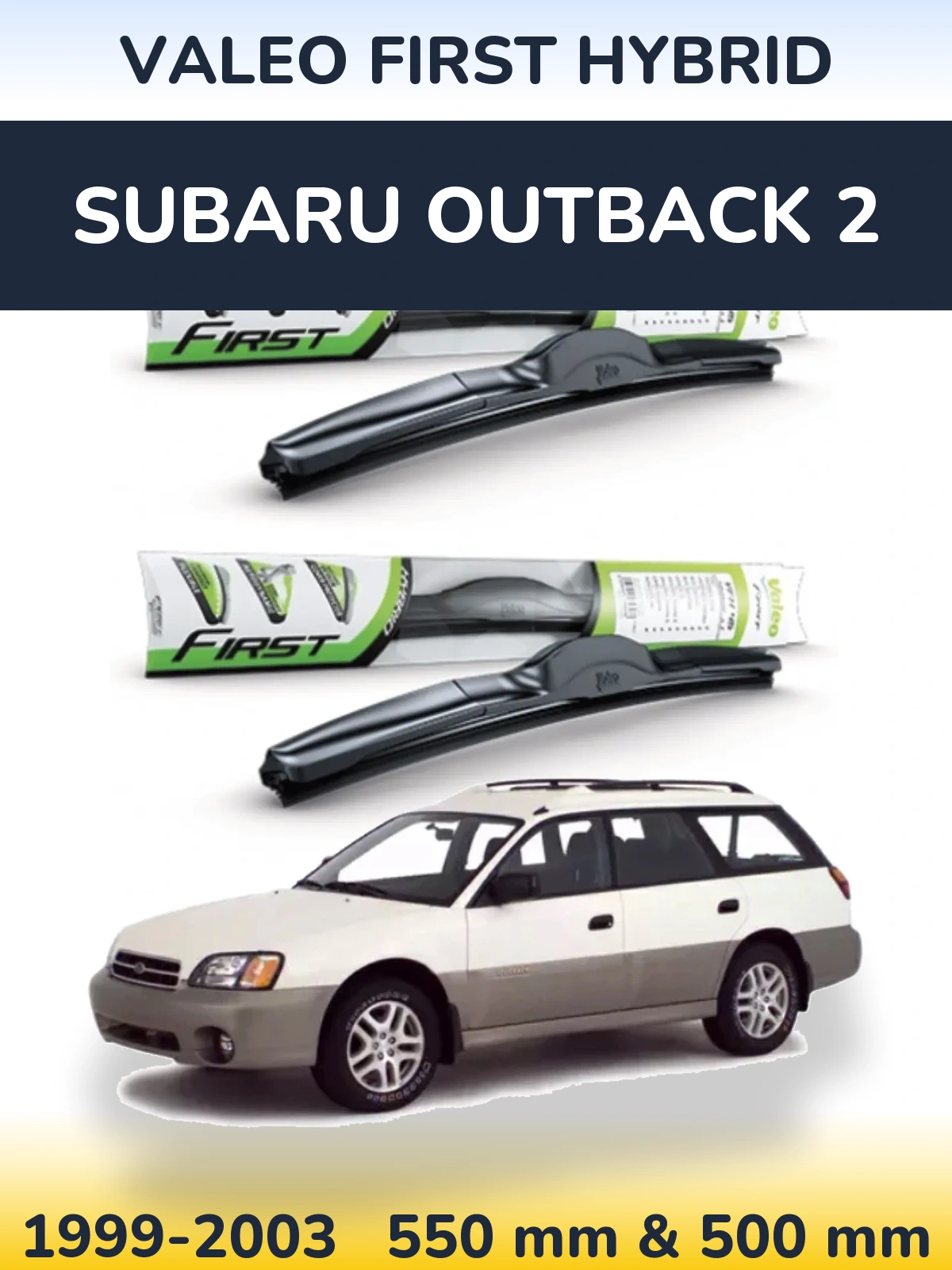Комплект передніх щіток Valeo First Hybrid 550 & 500 мм для Subaru Outback 2 1999-2003
