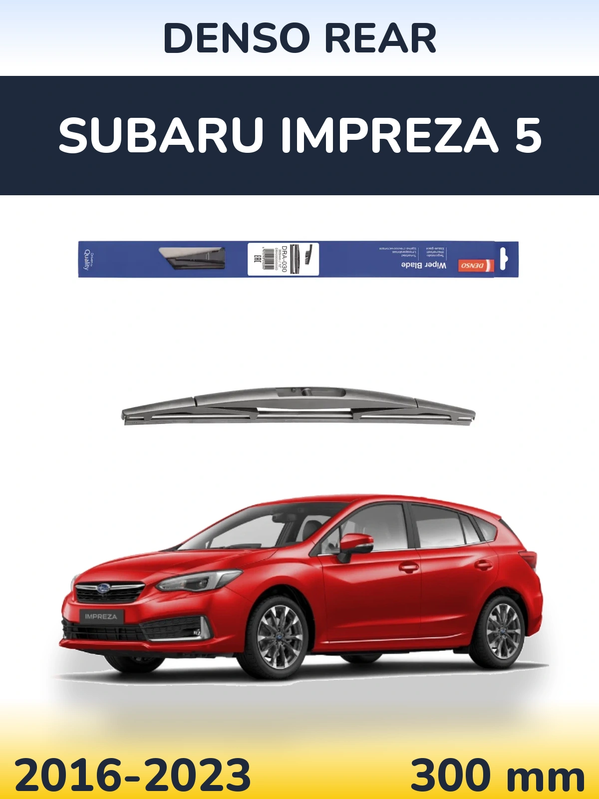 Rear wiper blade Denso Rear 300 mm for Subaru Impreza 5 2016-2023