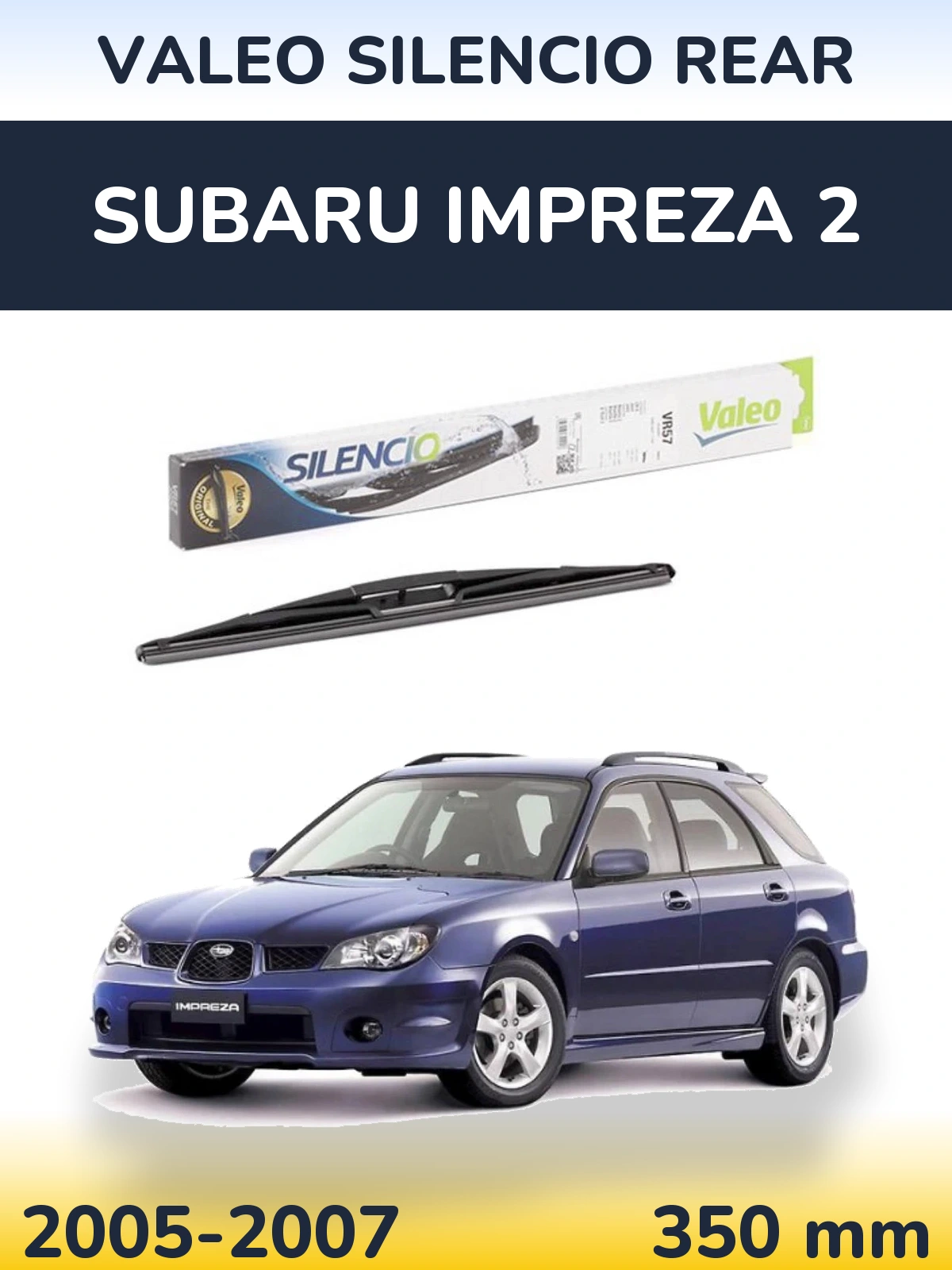 Tylna wycieraczka Valeo Silencio Rear 345 mm do Subaru Impreza 2 2005-2007