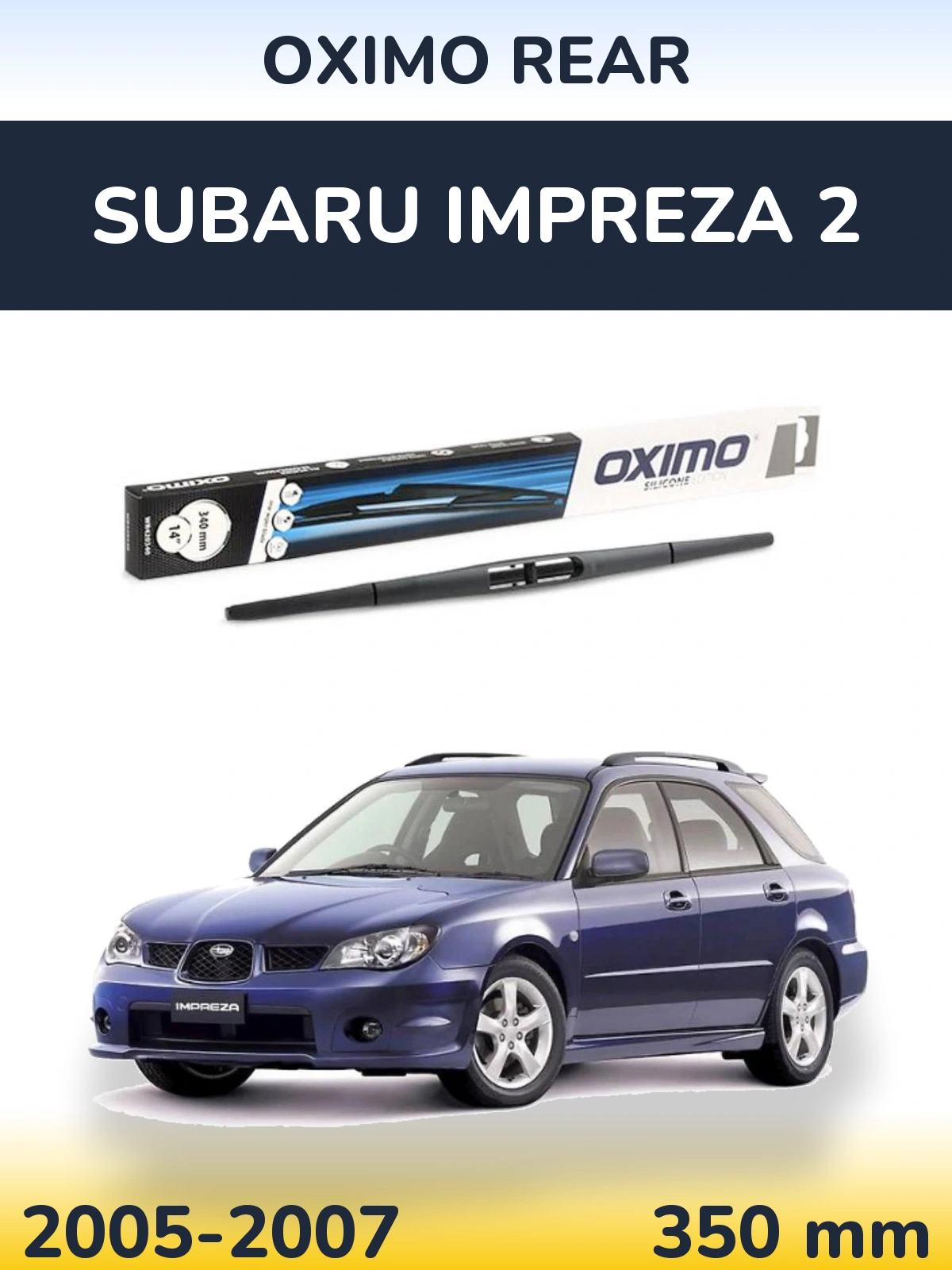 Задня щітка Oximo Rear 350 мм для Subaru Impreza 2 2005-2007