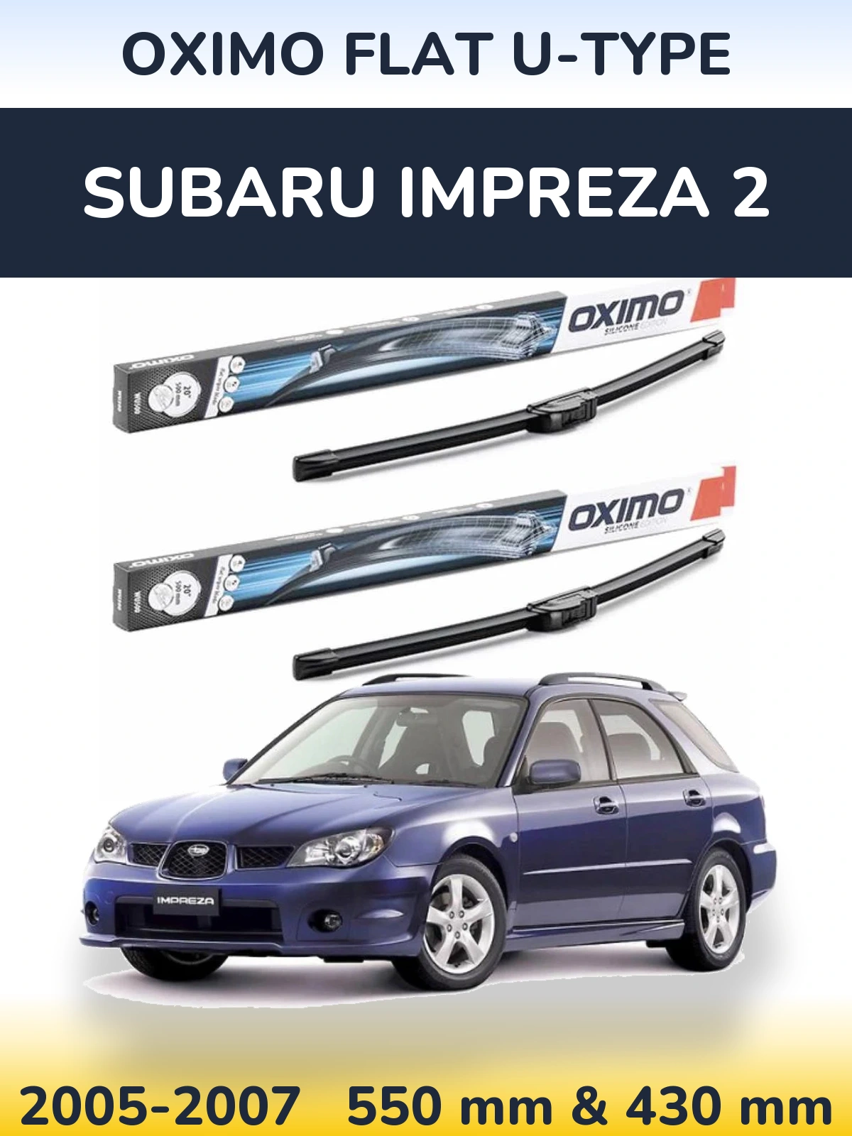 Комплект передніх щіток Oximo Flat U-type 550 & 430 мм для Subaru Impreza 2 2005-2007