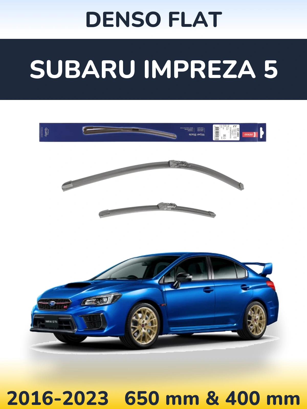 Комплект передніх щіток Denso Flat 650 & 400 мм для Subaru Impreza 5 2016-2023
