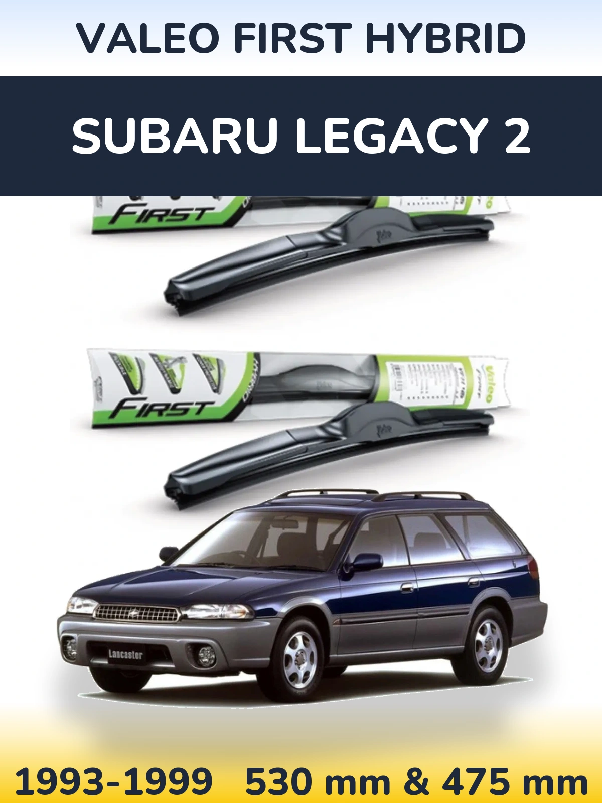Front wiper blade set Valeo First Hybrid 530 & 475 mm for Subaru Legacy 2 1993-1999