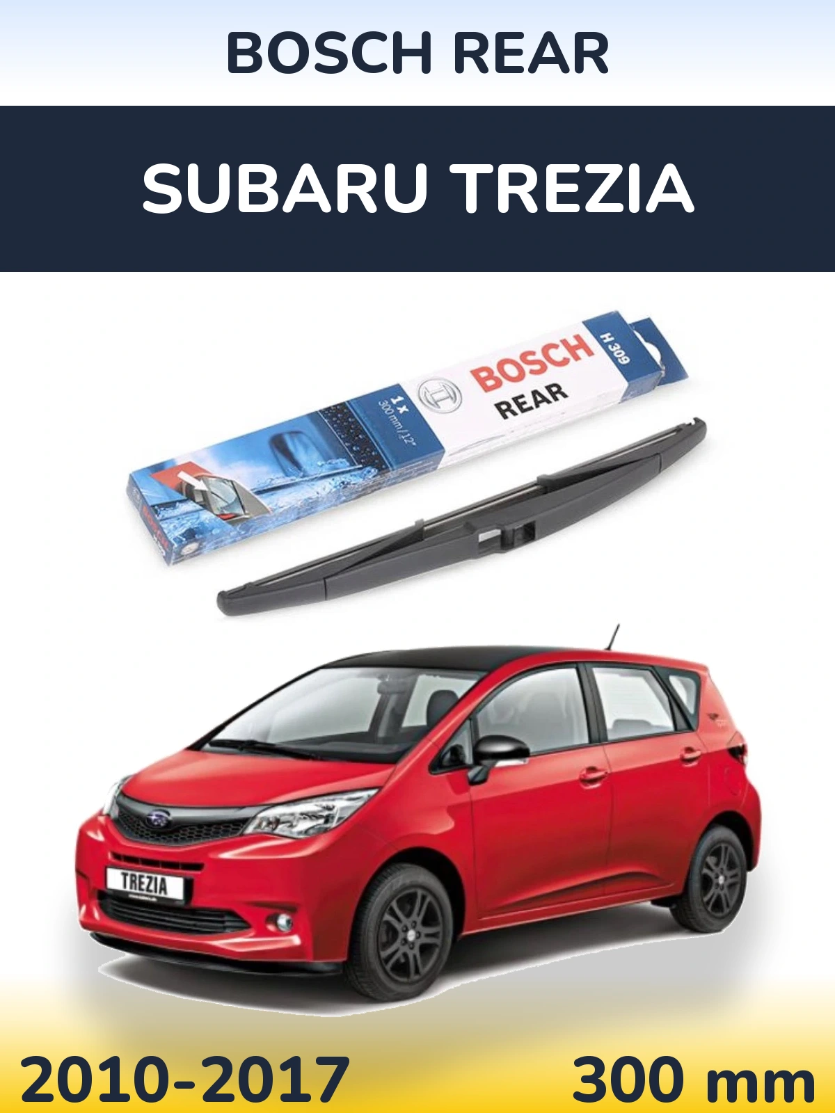 Задня щітка BOSCH Rear 300 мм для Subaru Trezia 2010-2017