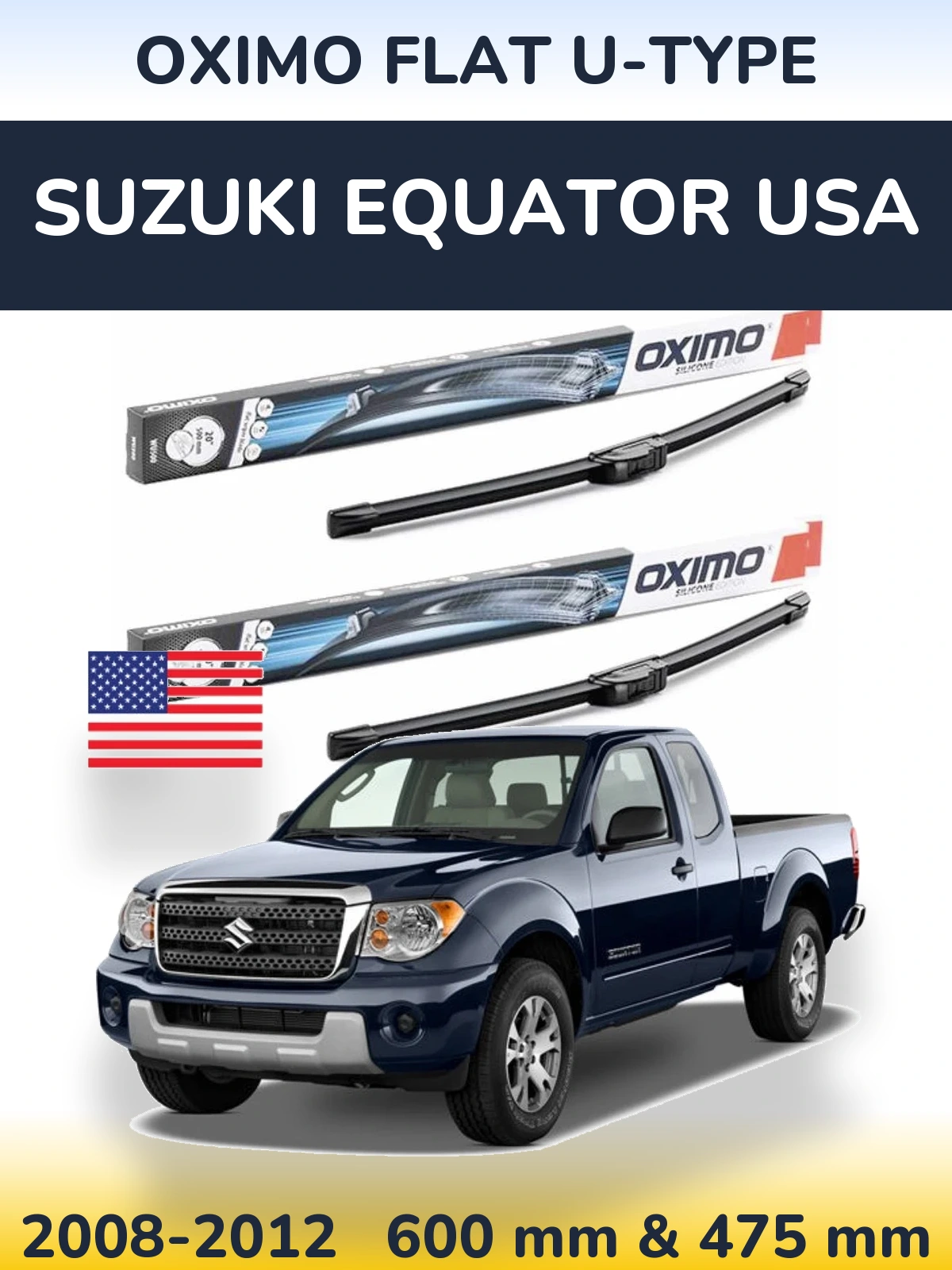 Front wiper blade set Oximo Flat U-type 600 & 475 мм for Suzuki Equator USA 2008-2012