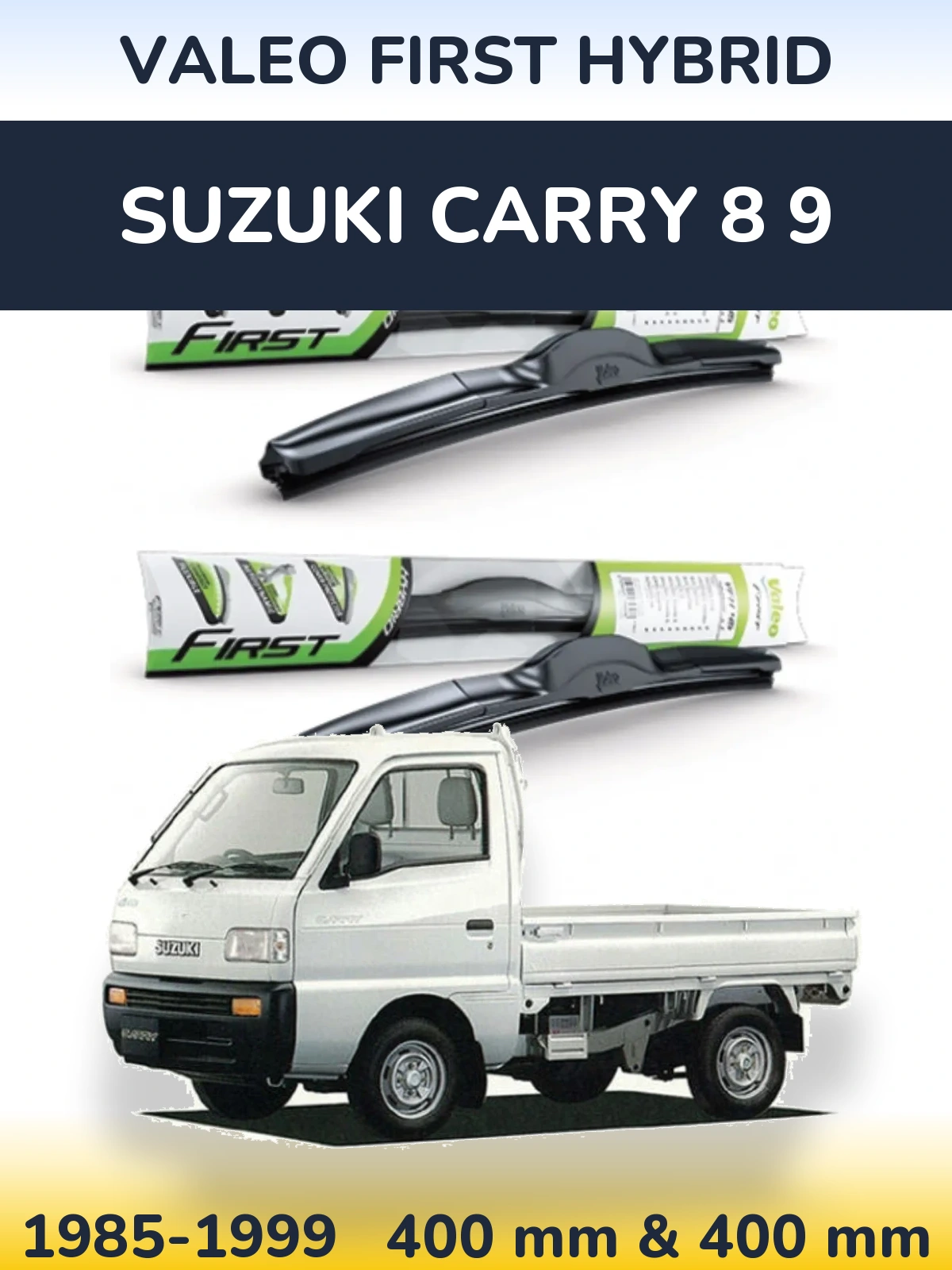 Комплект передніх щіток Valeo First Hybrid 400 & 400 мм для Suzuki Carry 8 9 1985-1999