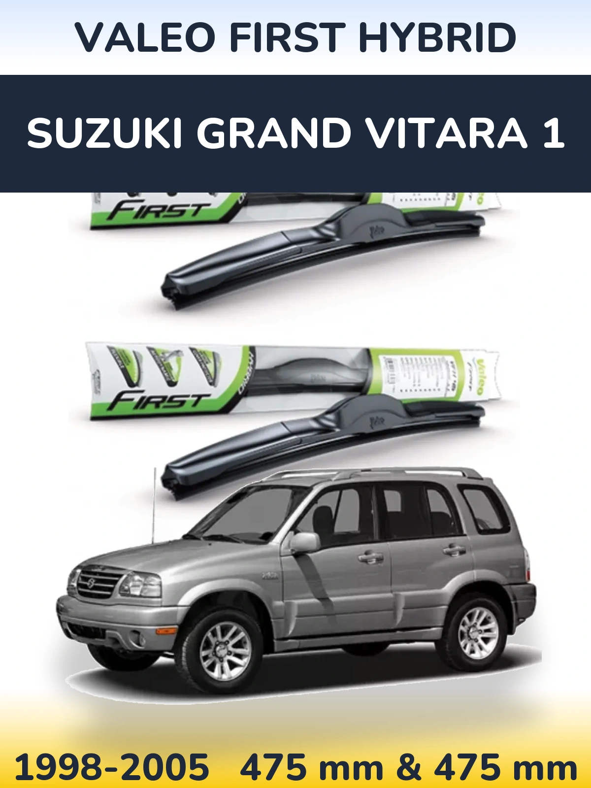 Front wiper blade set Valeo First Hybrid 475 & 475 мм for Suzuki Grand Vitara 1 1998-2005