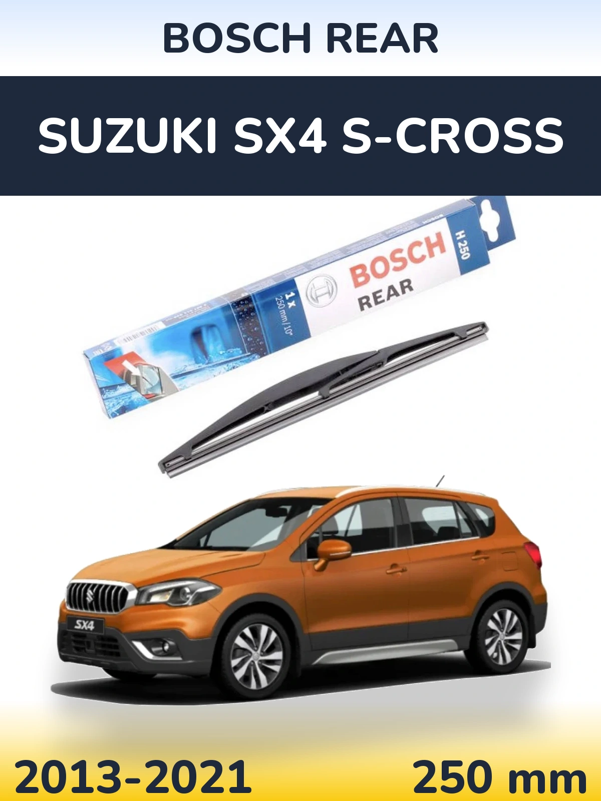 Rear wiper blade BOSCH Rear 250 mm for Suzuki SX4 S-Cross 2013-2021
