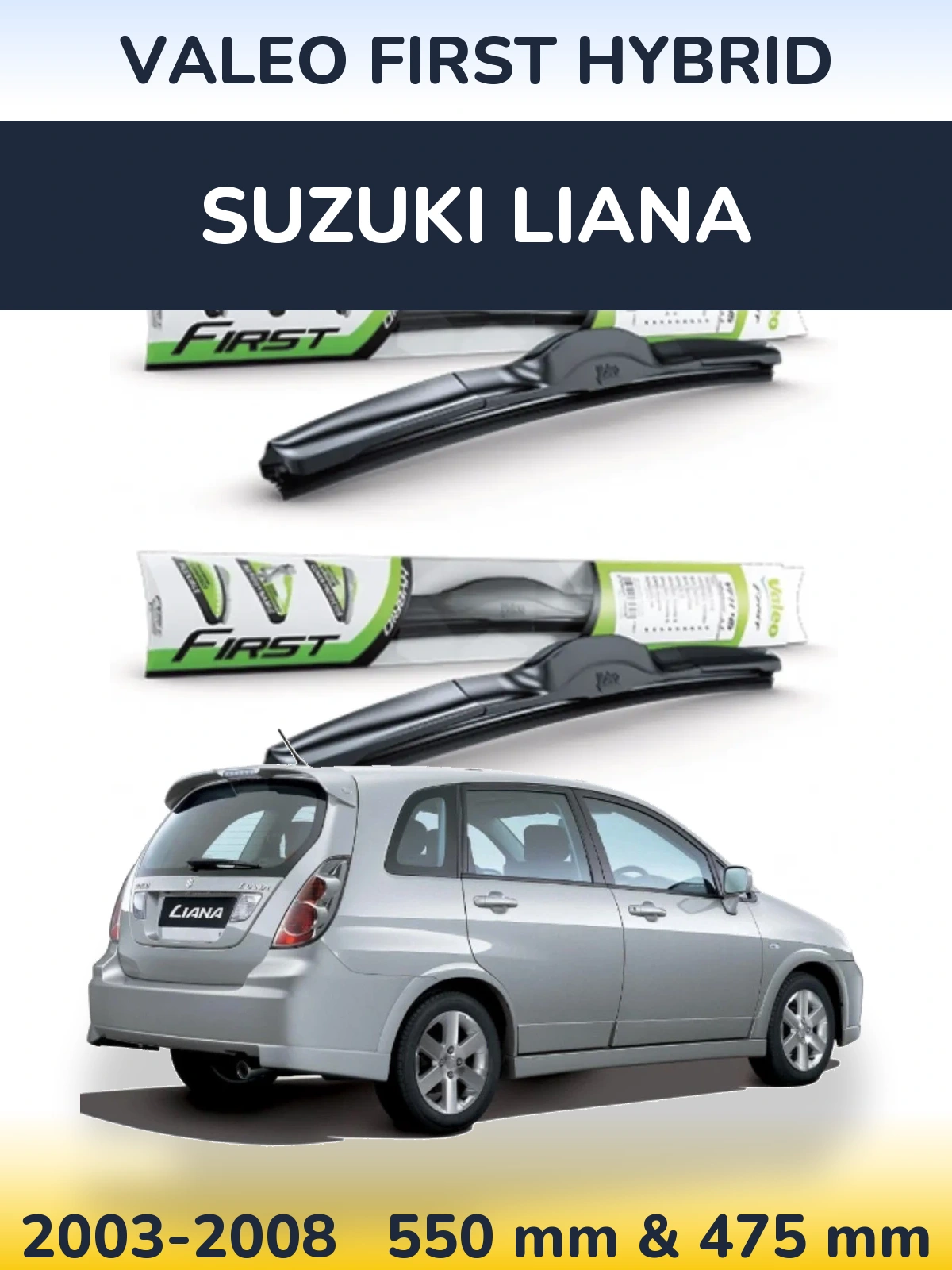 Front wiper blade set Valeo First Hybrid 550 & 475 мм for Suzuki Liana 2003-2008