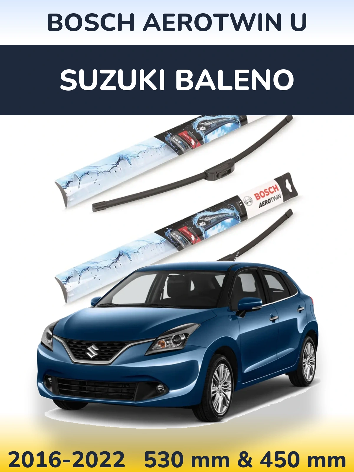 Front wiper blade set BOSCH AeroTwin U 530 & 450 мм for Suzuki Baleno 2016-2022