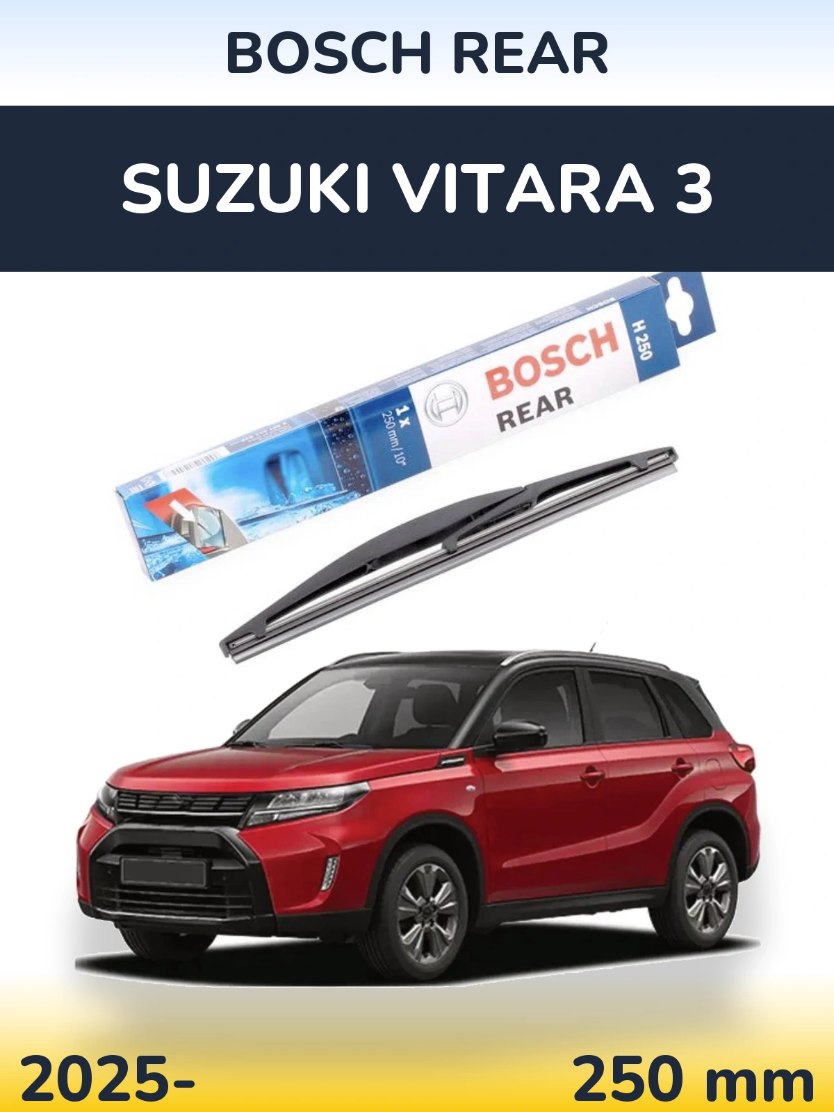 Задня щітка BOSCH Rear 250 мм для Suzuki Vitara 3 2025-2026