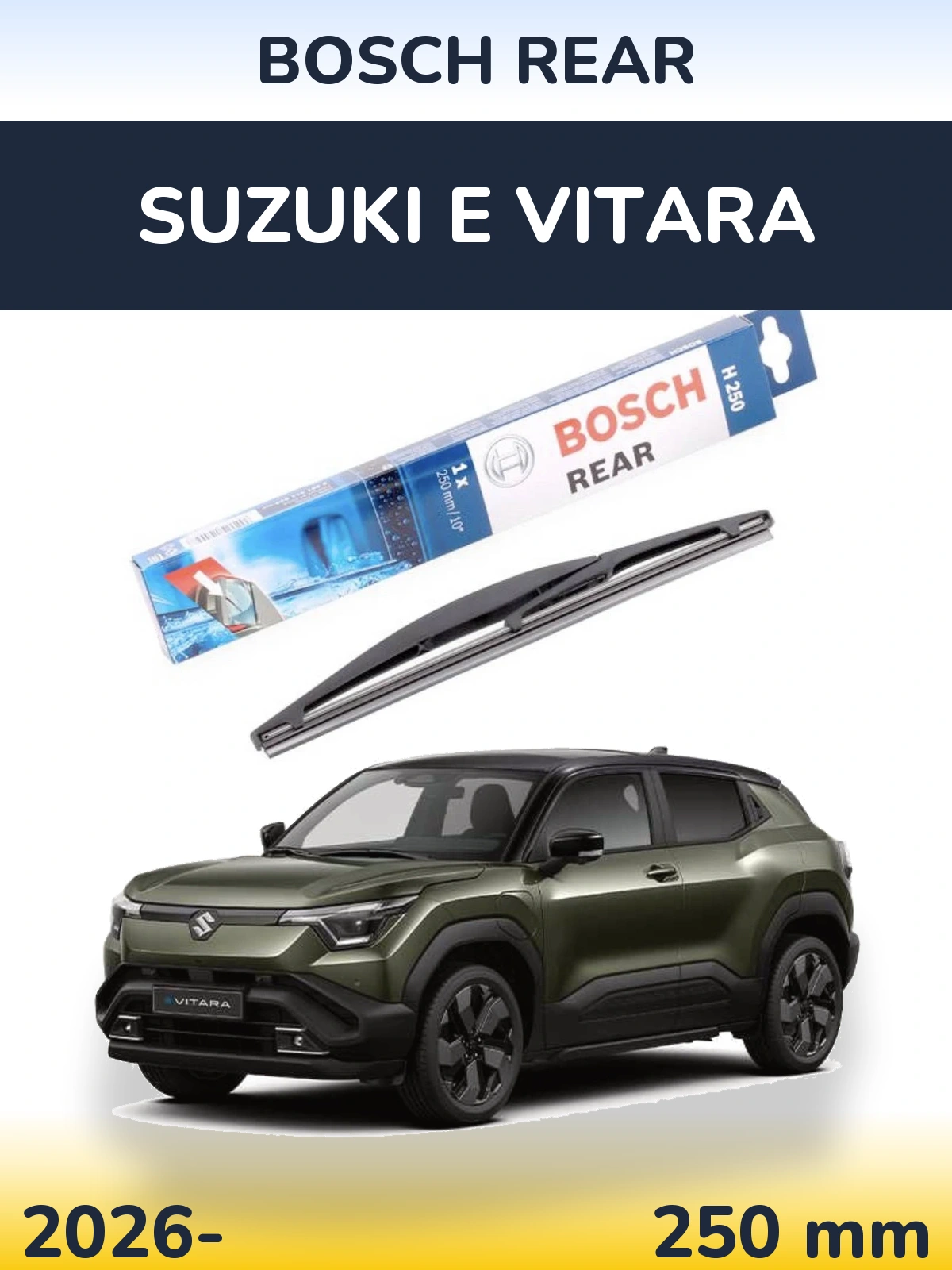 Tylna wycieraczka BOSCH Rear 250 mm do Suzuki e Vitara 2026-2026