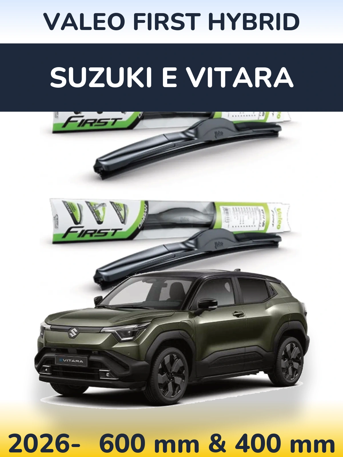 Komplet przednich wycieraczek Valeo First Hybrid 600 & 400 mm do Suzuki e Vitara 2026-2026