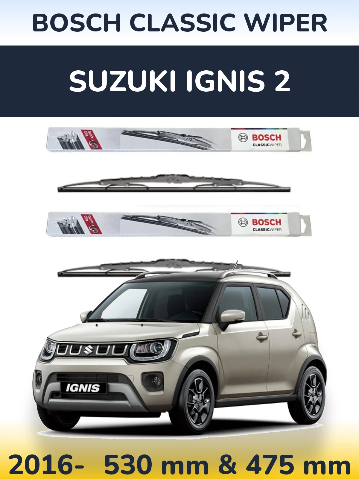 Front wiper blade set BOSCH Classic Wiper 530 & 475 мм for Suzuki Ignis 2 2016-2026