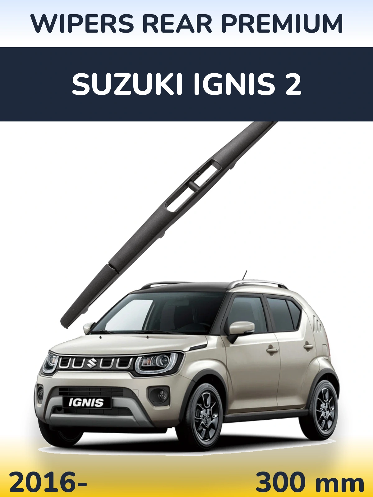 Задня щітка WIPERS REAR PREMIUM 300 мм для Suzuki Ignis 2 2016-2026