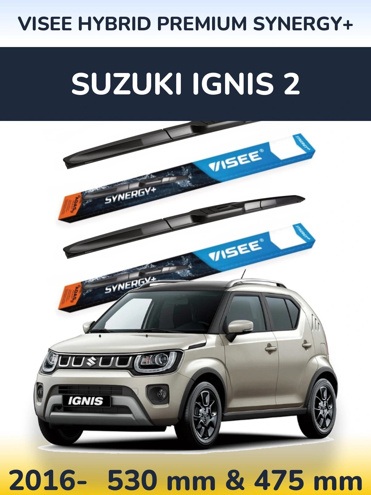 Front wiper blade set VISEE HYBRID PREMIUM SYNERGY+ 530 & 475 мм for Suzuki Ignis 2 2016-2026