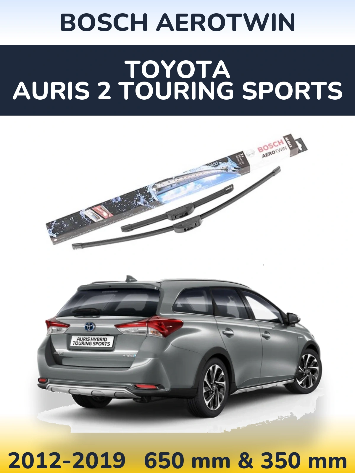 Front wiper blade set BOSCH AeroTwin 650 & 350 мм for Toyota Auris 2 Touring Sports 2012-2019