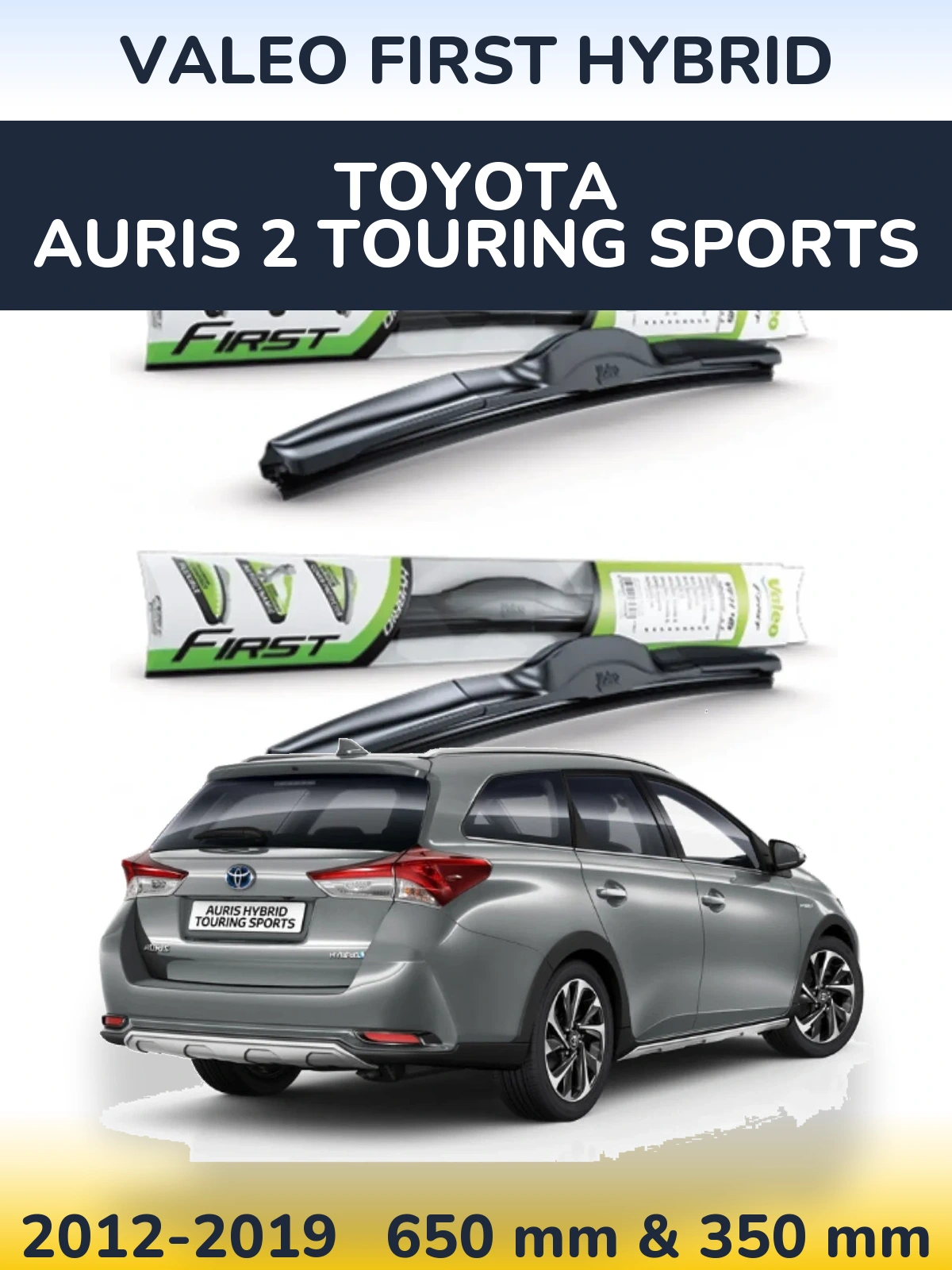 Front wiper blade set Valeo First Hybrid 650 & 350 mm for Toyota Auris 2 Touring Sports 2012-2019