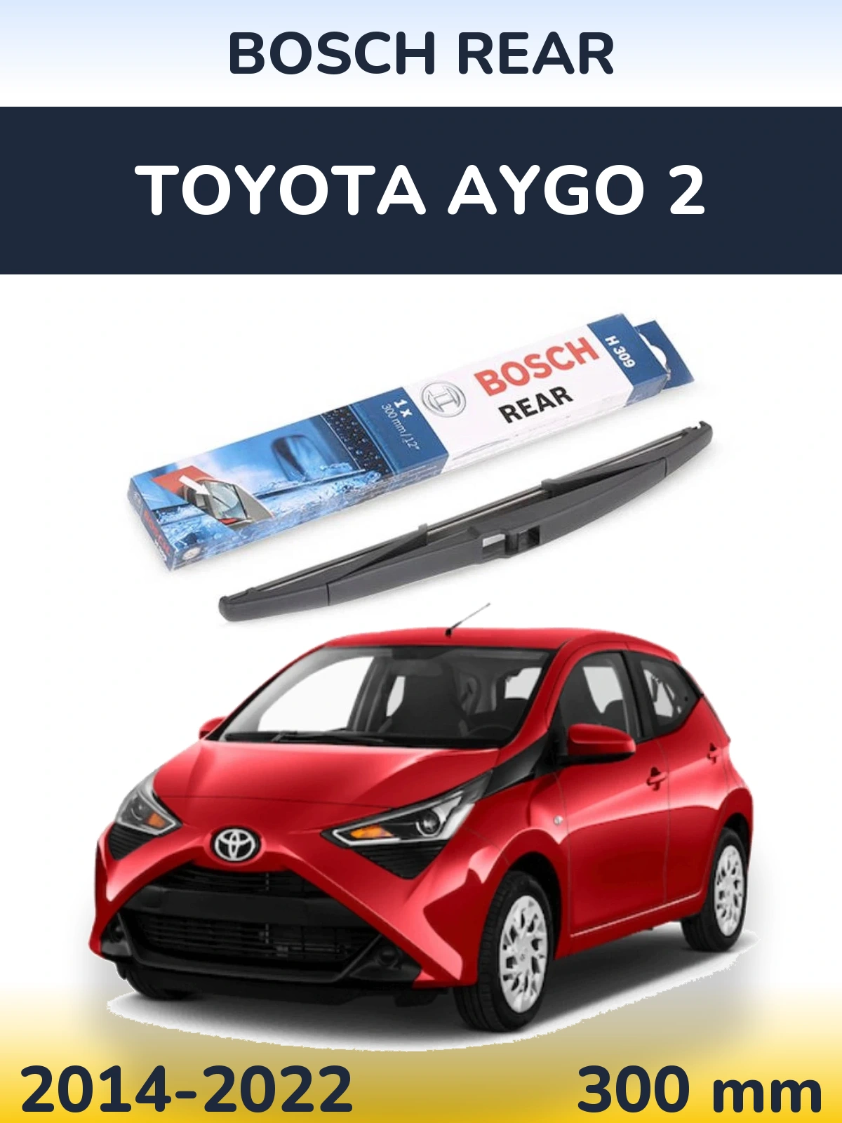 Rear wiper blade BOSCH Rear 300 мм for Toyota Aygo 2 2014-2022