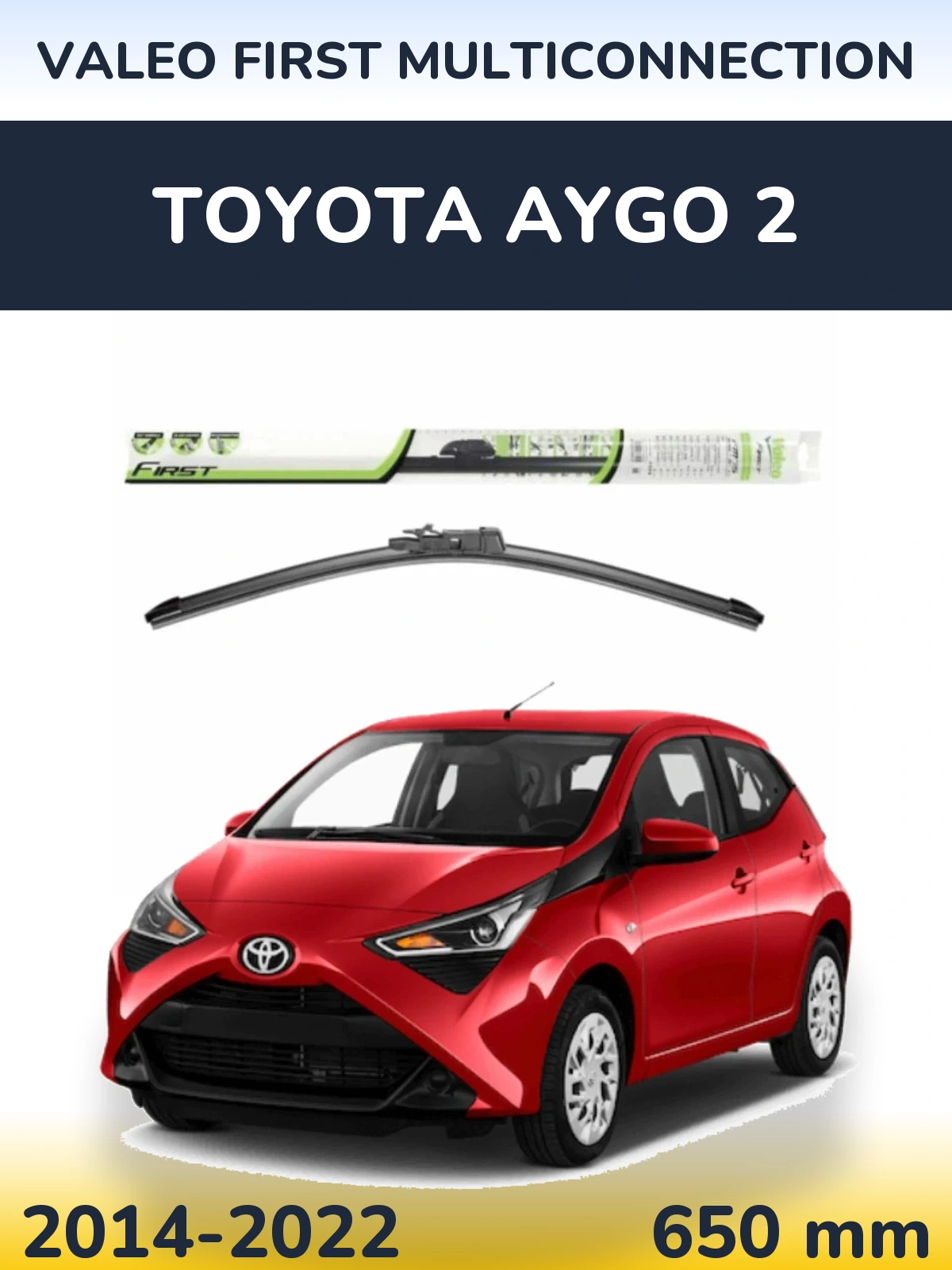 Front wiper blade Valeo First MultiConnection 650 mm for Toyota Aygo 2 2014-2022