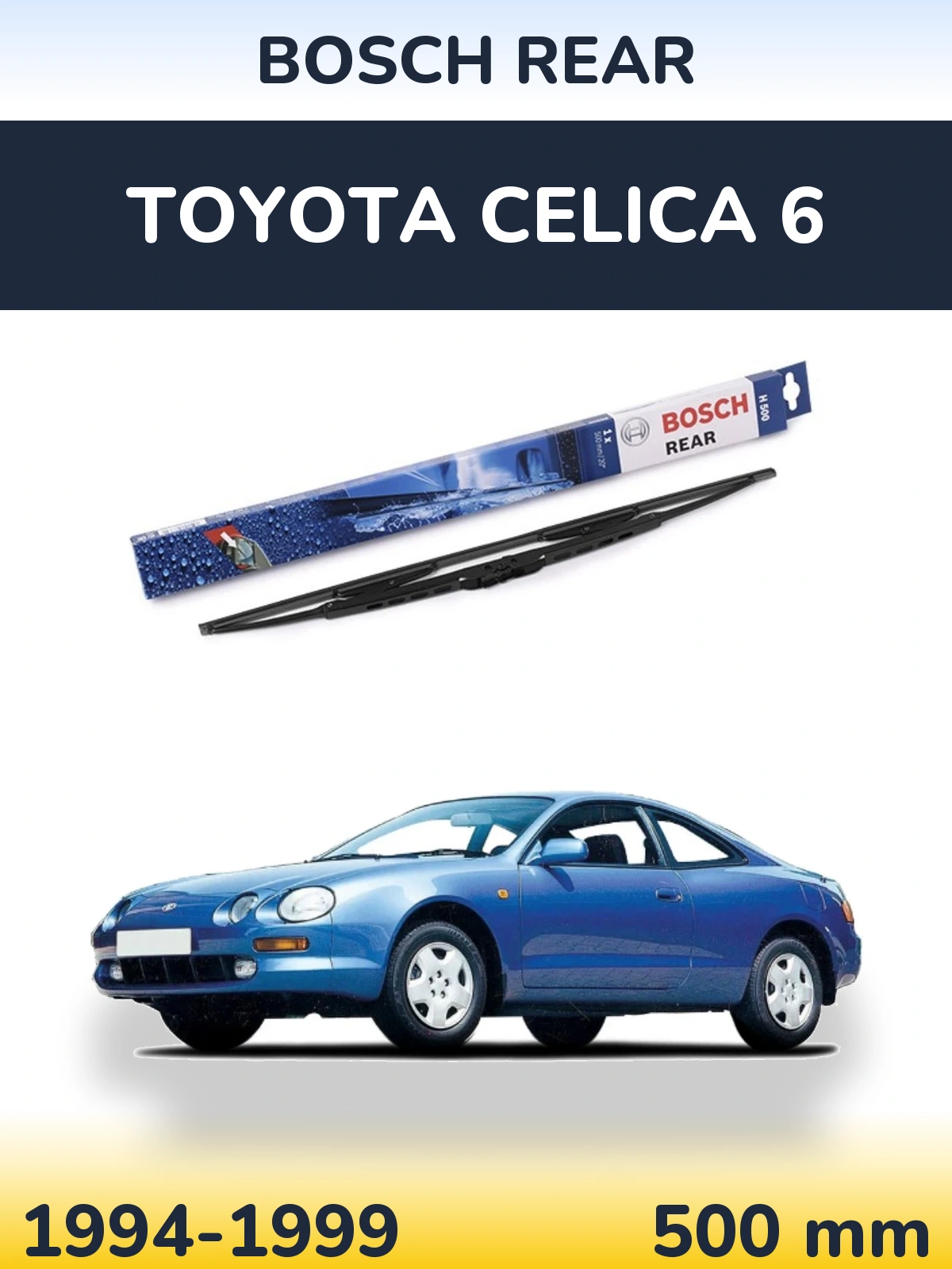 Задня щітка BOSCH Rear 500 мм для Toyota Celica 6 1994-1999