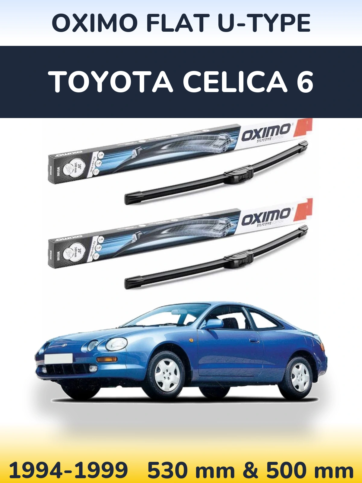 Комплект передніх щіток Oximo Flat U-type 530 & 500 мм для Toyota Celica 6 1994-1999
