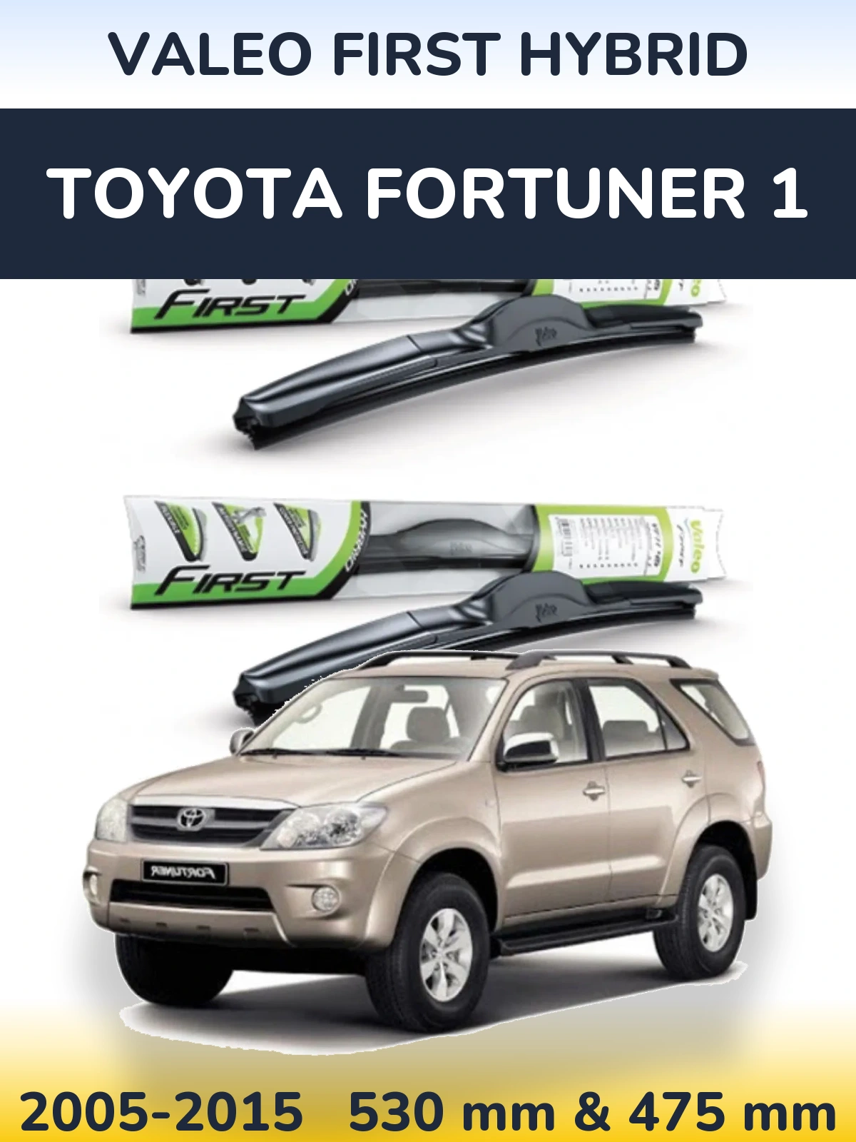 Komplet przednich wycieraczek Valeo First Hybrid 530 & 475 mm do Toyota Fortuner 1 2005-2015